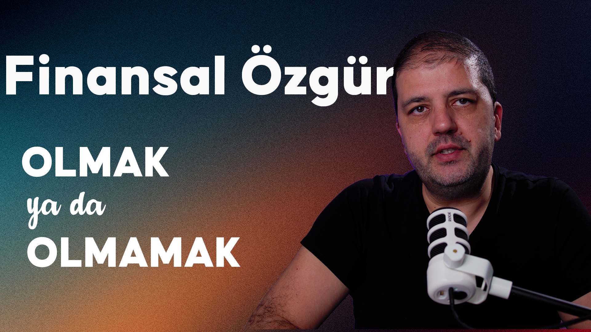 Finansal Özgür – Olmak ya da Olmamak